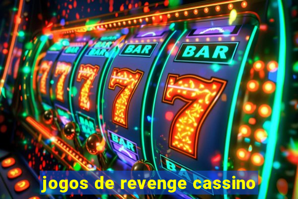 jogos de revenge cassino